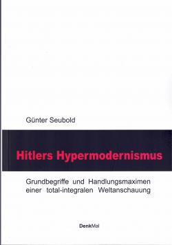 Hitlers Hypermodernismus